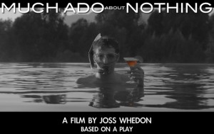 Joss Whedon's Much Ado About Nothing