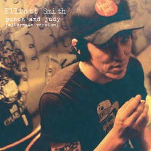 Elliott Smith Punch and Judy Alternate